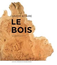 Produktbild: Le bois : savoir & faire