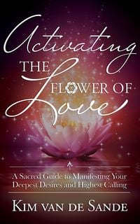 Produktbild: Activating the Flower of Love