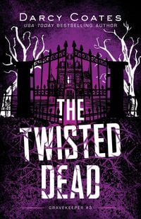 Produktbild: The Twisted Dead (Gravekeeper, #3)