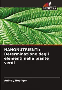 Produktbild: NANONUTRIENTI: Determinazione degli elementi nelle piante verdi