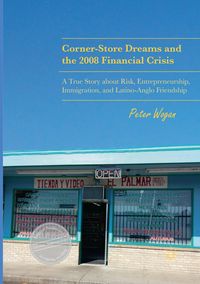 Produktbild: Corner-Store Dreams and the 2008 Financial Crisis