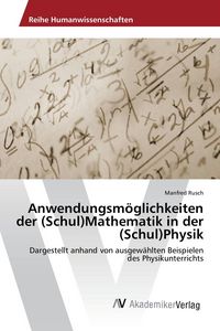 Produktbild: Anwendungsm&ouml;glichkeiten der (Schul)Mathematik in der (Schul)Physik
