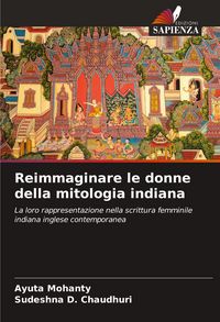 Produktbild: Reimmaginare le donne della mitologia indiana