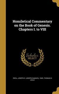 Produktbild: Homiletical Commentary on the Book of Genesis. Chapters I. to VIII