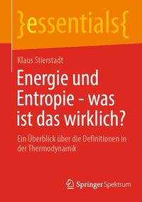 Produktbild: Energie und Entropie - was ist das wirklich?