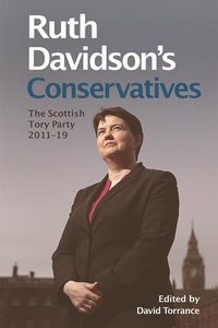 Produktbild: Ruth Davidson's Conservatives: The Scottish Tory Party, 2011-19