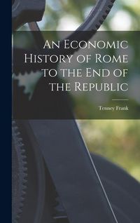 Produktbild: An Economic History of Rome to the end of the Republic
