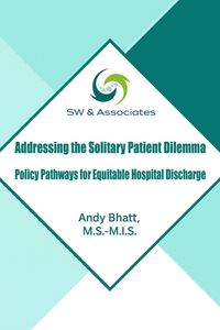 Produktbild: Addressing the Solitary Patient Dilemma: Policy Pathways for Equitable Hospital Discharge