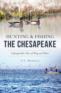 Produktbild: Hunting & Fishing the Chesapeake