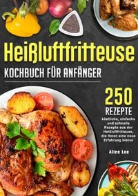 Produktbild: Heißluftfritteuse Kochbuch für Anfänger