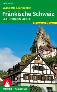 Produktbild: ROTHER Wanderbuch Fr&auml;nkische Schweiz &ndash; Wandern & Einkehren