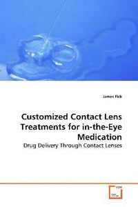 Produktbild: Fick, J: Customized Contact Lens Treatments for in-the-EyeMe