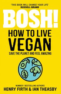 Produktbild: BOSH! How to Live Vegan