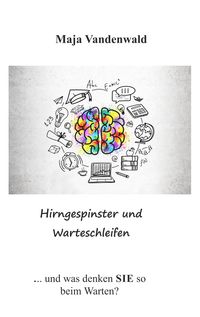 Produktbild: Hirngespinster und Warteschleifen