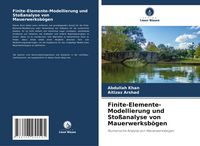 Produktbild: Finite-Elemente-Modellierung und Sto&szlig;analyse von Mauerwerksb&ouml;gen