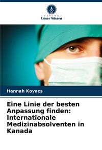 Produktbild: Eine Linie der besten Anpassung finden: Internationale Medizinabsolventen in Kanada