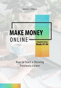 Produktbild: Make Money Online: How to Start a Thriving Freelance Career