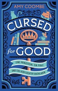 Produktbild: Cursed for Good - Eine Prinzessin. Ein Pirat. Und ein verfluchter Buchladen.