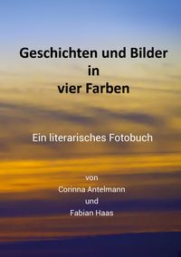 Bild vom Artikel Geschichten und Bilder in vier Farben vom Autor Corinna Antelmann