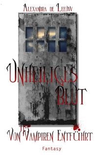 Produktbild: Unheiliges Blut - Von Vampiren entf&uuml;hrt