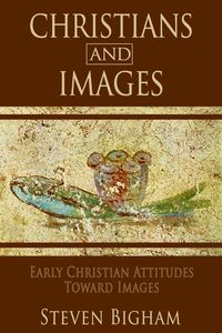 Produktbild: Christians and Images: Early Christian Attitudes toward Images