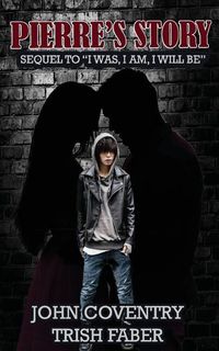 Produktbild: Pierre's Story: Sequel to "I Was, I Am, I Will Be"
