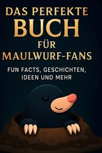 Produktbild: Das perfekte Buch f&uuml;r Maulwurf-Fans