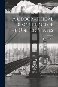 Produktbild: A Geographical Description of the United States