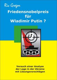 Produktbild: Friedensnobelpreis f&uuml;r Wladimir Putin?