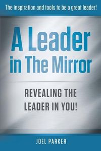 Produktbild: A Leader In The Mirror: Revealing The Leader In You!