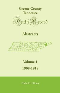 Produktbild: Greene County, Tennessee, Death Record Abstracts, Volume 1