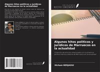 Produktbild: Algunos hitos pol&iacute;ticos y jur&iacute;dicos de Marruecos en la actualidad