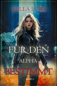 Produktbild: F&uuml;r den Alpha bestimmt: Band 1