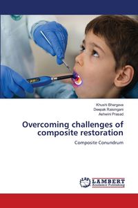 Produktbild: Overcoming challenges of composite restoration