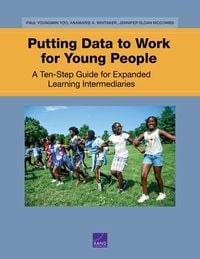 Produktbild: Putting Data to Work for Young People: A Ten-Step Guide for Expanded Learning Intermediaries