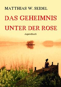 Produktbild: Das Geheimnis unter der Rose