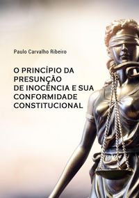 Produktbild: O Princ&iacute;pio Da Presun&ccedil;&atilde;o De Inoc&ecirc;ncia E Sua Conformidade Constitucional