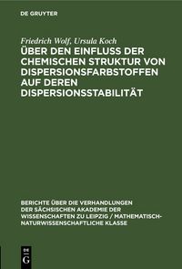 Produktbild: &Uuml;ber den Einfluss der chemischen Struktur von Dispersionsfarbstoffen auf deren Dispersionsstabilit&auml;t