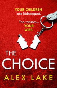 Bild vom Artikel The Choice vom Autor Alex Lake