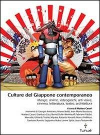 Produktbild: Culture del Giappone contemporaneo. Manga, anime, videogiochi, arti visive, cinema, letteratura, teatro, architettura