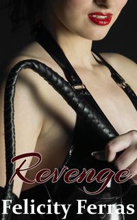 Produktbild: Revenge (A BDSM, Aggressive Femdom Story)
