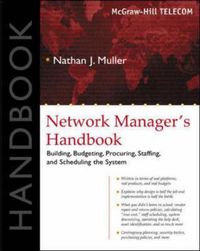 Produktbild: Network Manager's Handbook: Building, Budgeting, Planning, Procuring, Staffing, and Scheduling the System