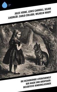 Produktbild: Die bezaubernde Literaturwelt der Magie und Abenteuer: Beliebteste Kinderklassiker