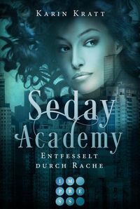Produktbild: Entfesselt durch Rache (Seday Academy 5)