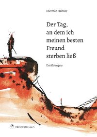 Produktbild: Der Tag, an dem ich meinen besten Freund sterben lie&szlig;