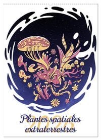 Produktbild: Plantes spatiales extraterrestres (Calendrier mural 2026 DIN A2 horizontal), CALVENDO calendrier mensuel