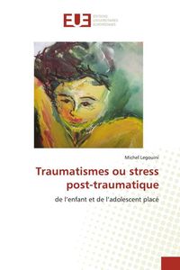 Produktbild: Traumatismes psychiques ou trouble du stress post-traumatique