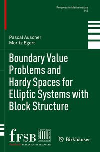 Produktbild: Boundary Value Problems and Hardy Spaces for Elliptic Systems with Block Structure