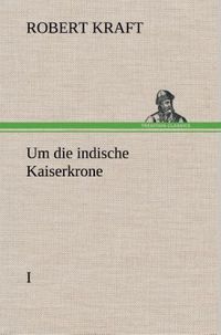 Produktbild: Um die indische Kaiserkrone I