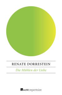 Bild vom Artikel Die Mühlen der Liebe vom Autor Renate Dorrestein